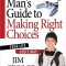 A Young Man&#039;s Guide to Making Right Choices: Your Life God&#039;s Way