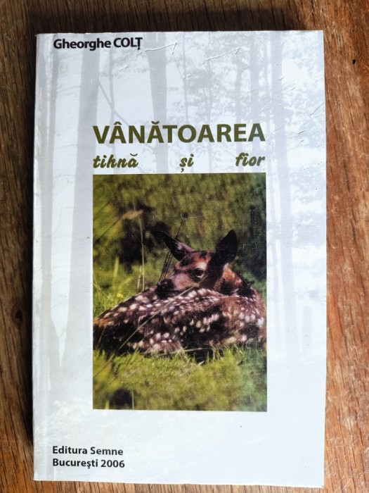 Vanatoarea, tihna si fior - Gheorghe Colt / R2P1F