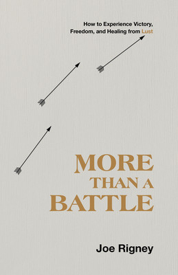 More Than a Battle: How to Experience Victory, Freedom, and Healing from Lust foto