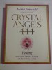 CRYSTAL ANGELS 444 Healing with the divine power of heaven &amp; earth - Alana FAIRCHILD