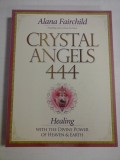 CRYSTAL ANGELS 444 Healing with the divine power of heaven &amp; earth - Alana FAIRCHILD
