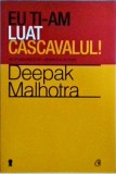 Deepak Malhotra - Eu ti-am luat cascavalul!
