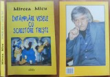 Cumpara ieftin Mircea Micu , Intamplari vesele cu scriitori tristi , 2003 , ed. 1 cu autograf