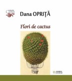 Flori de cactus | Dana Oprita