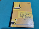 ORGANIZAREA ȘI TEHNICA MUNCII OSPĂTARULUI/ COMAN GHEORGHE/ MANUAL LICEE/1965