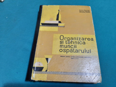 ORGANIZAREA ȘI TEHNICA MUNCII OSPĂTARULUI/ COMAN GHEORGHE/ MANUAL LICEE/1965 foto