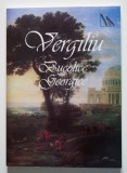 Vergiliu - Bucolice. Georgice (trad. Teodor Naum; George Coșbuc; pref.Ion Acsan)