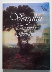 Vergiliu - Bucolice. Georgice (trad. Teodor Naum; George Coșbuc; pref.Ion Acsan)