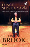 Punct și de la capăt - Paperback brosat - Peter Brook - Nemira