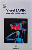 Gresia Albastra, Roman Holografic - Viorel Savin, Junimea, 2021, 639 pagini, Brosata - Stare Ca Noua