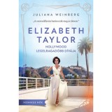 Elizabeth Taylor - Hollywood legelragad&oacute;bb d&iacute;v&aacute;ja - Juliana Weinberg