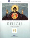 Cumpara ieftin Religie. Cultul Ortodox. Clasa a VI-a/Cristina Benga,&nbsp;Niculina Filat,&nbsp;Ioana Niculae,&nbsp;Aurora Ciachir,&nbsp;Mihaela Ghitiu, Didactica Si Pedagogica
