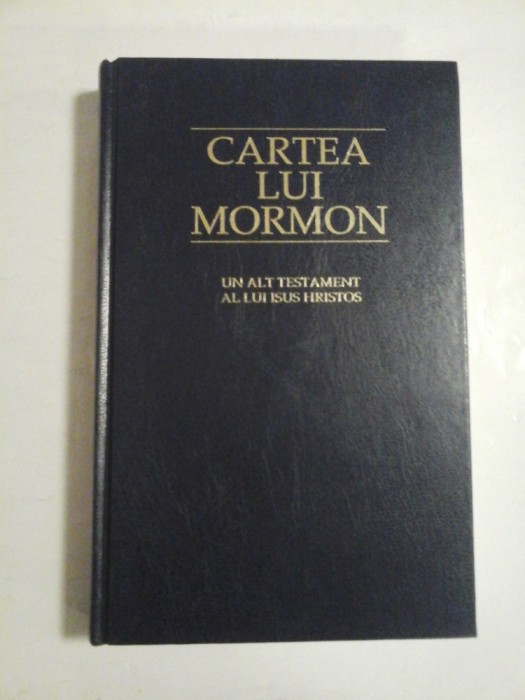 CARTEA LUI MORMON * UN ALT TESTAMENT AL LUI ISUS HRISTOS