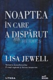 Cumpara ieftin Noaptea in care a disparut - 2021 - Lisa Jewell (U146)