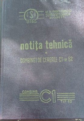 NOTITA TEHNICA A COMBINEI DE CEREALE C1 TIP 62 foto