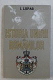 ISTORIA UNIRII ROMANILOR de I. LUPAS , 2018