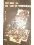 Mario Vargas Llosa - Cine l-a ucis pe Palomino Molero (Editia: 1991)