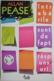 &Icirc;ntrebările Sunt de Fapt Răspunsuri - Allan Pease - Carte Beletristica, Stare Buna/Foarte Buna