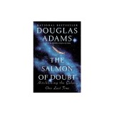 The Salmon of Doubt: Hitchhiking the Galaxy One Last Time