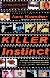 Killer Instinct: How Two Young Producers Took on Hollywood and Made the Most Controversial Film of the Decade