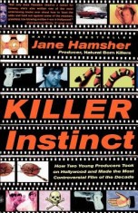Killer Instinct: How Two Young Producers Took on Hollywood and Made the Most Controversial Film of the Decade
