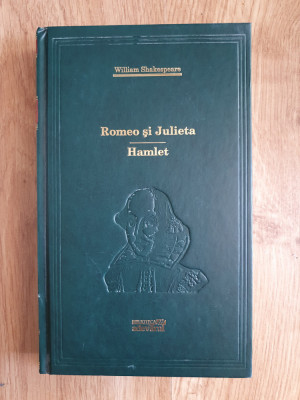 ROMEO SI JULIETA * HAMLET - William Shakespeare (Colectia Adevarul) foto