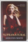 SUPRANATURAL de KIERSTEN WHITE , CARTEA A DOUA , SERIA PARANORMAL , 2011