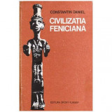 Constantin Daniel - Civilizatia Feniciana - 103037