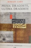 Prima dragoste, ultima dragoste - Romain Gary - Carte Istorie, Literatura