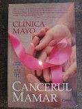 Clinica Mayo: Cancerul Mamar - Ghid Detaliat Corint, 442 pagini