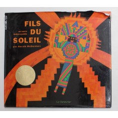 FILS DU SOLEIL - UNE CONTE INDIEN PUEBLO par GERALD McDERMOTT , 2011