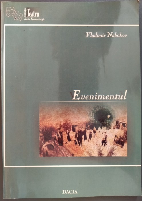 VLADIMIR NABOKOV: EVENIMENTUL/COMEDIE DRAMATICA IN 3 ACTE/pref.BURICEA-MLINARCIC