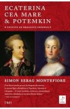 Ecaterina cea Mare si Potemkin - Simon Sebag Montefiore