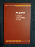 Despre adevarata religie &ndash; Augustin (ed. bilingva)