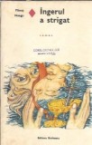 Ingerul a strigat Fanus Neagu - Roman clasic romana, Editura Eminescu 1975