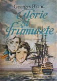 Glorie si frumusete - Georges Blond, 1992, Editura Moldova, Roman, 429 pagini
