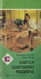 Cartea Gospodinei Moderne - Smaranda Sburlan - Ghid Practic Bucătărie, Rețete Culinare, Sfaturi Utile, Editura