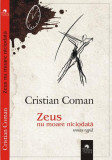 Zeus nu moare niciodată (roman rapid) - Paperback brosat - Cristian Coman - Cununi de Stele, 2021