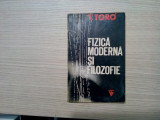 FIZICA MODERNA SI FILOZOFIE - Tiberiu Toro - 1998, 187 p.; coperta originala