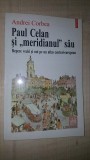 Paul Celan si "meridianul" sau- Andrei Corbea