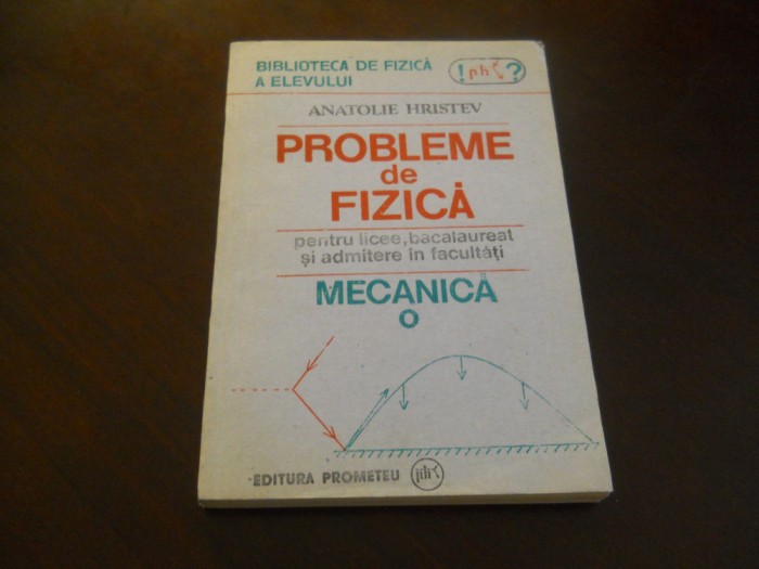 PROBLEME DE FIZICA MECANICA - ANATOLIE HRISTEV
