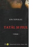 Tatal si fiul - Roman - Ion Topolog