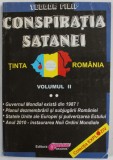 CONSPIRATIA SATANEI , TINTA ROMANIA , VOLUMUL II de TEODOR FILIP , ANII &#039;90