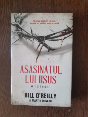 Bill OReilly - Asasinatul lui IIsus. O istorie foto