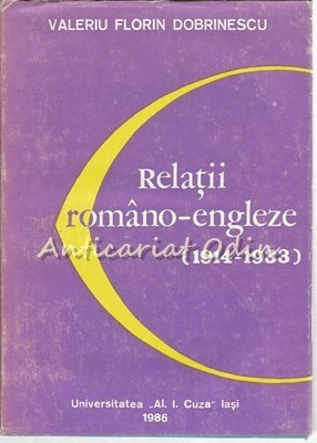 Relatii Romano-Engleze (1914-1933) - Valeriu Florin Dobrinescu