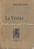 La Verite, Joseph Bertourieux, 1916, Editura Berne, Franceza, Carte Veche, Bibliofilie