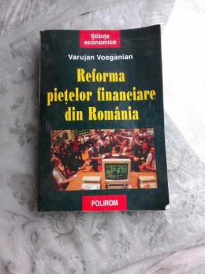 REFORMA PIETELOR FINANCIARE DIN ROMANIA - VARUJAN VOSGANIAN foto