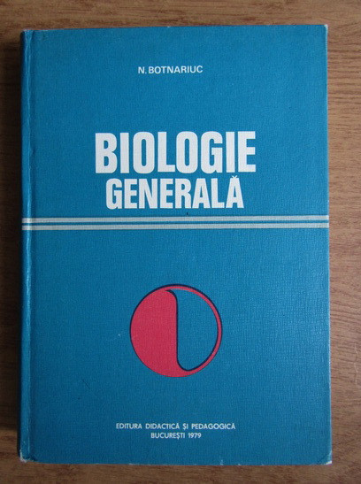 Nicolae Botnariuc - Biologie generala (1979, editie cartonata)