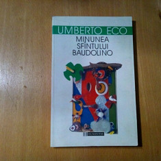 MINUNEA SFINTULUI BAUDOLINO - Umberto Eco - Editura Humanitas, 2000, 178 p.