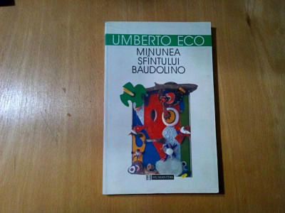 MINUNEA SFINTULUI BAUDOLINO - Umberto Eco - Editura Humanitas, 2000, 178 p. foto